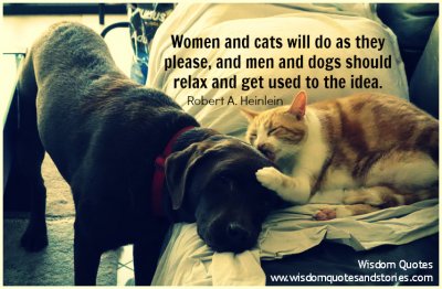 Women-and-cats-will-do-as-they-please-and-men-and-dogs-should-relax-and-get-used-to-the-idea.jpg